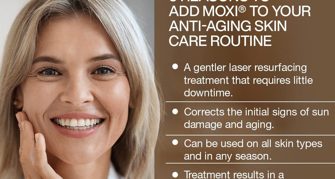 5 Reasons to Add MOXI® to Your Anti-Aging Skin Care Routine