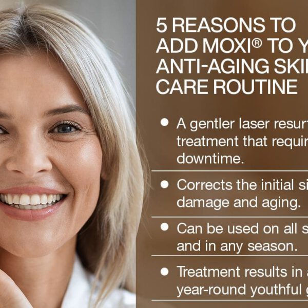 5 Reasons to Add MOXI® to Your Anti-Aging Skin Care Routine